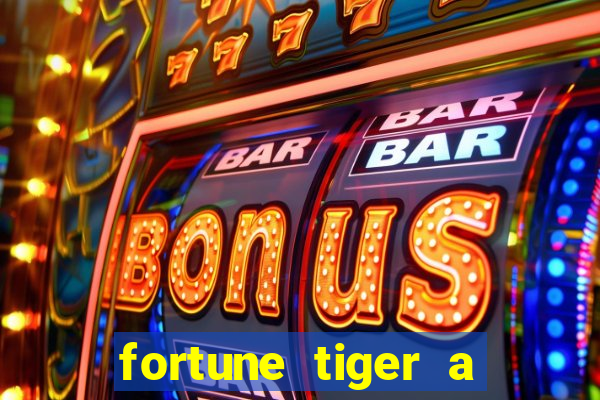 fortune tiger a partir de 1 real